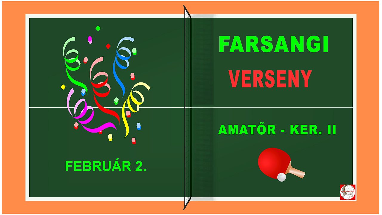 Farsangi Verseny  02.02. -  Amatőr - Ker. II. 